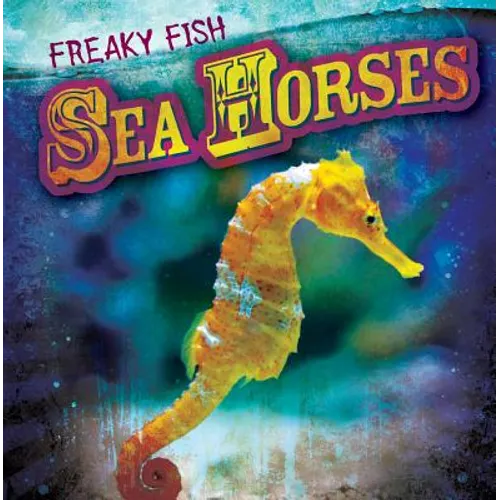 Sea Horses - Library Binding
