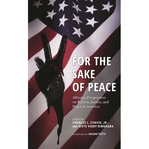 For the Sake of Peace: Africana Perspectives on Racism, Justice, and Peace in America - Paperback