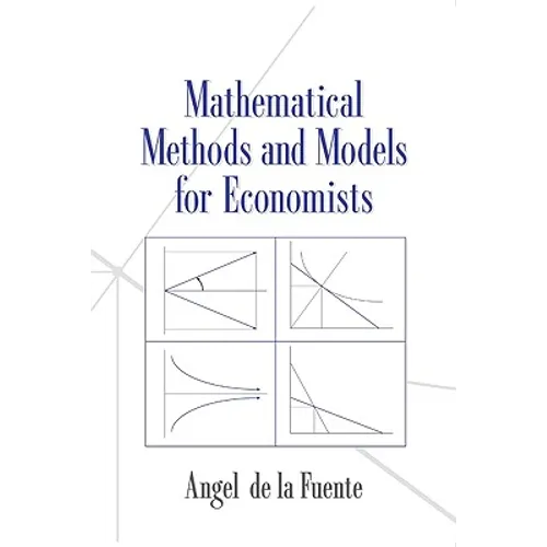 Mathematical Methods and Models for Economists - Paperback