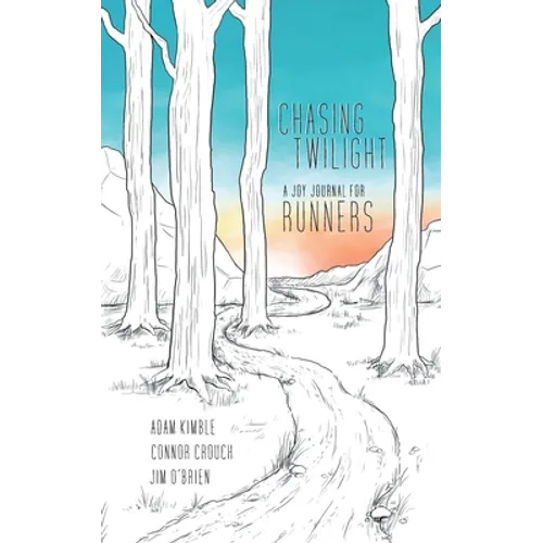 Chasing Twilight: A Joy Journal for Runners - Paperback