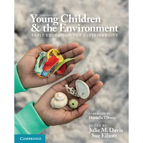 Young Children and the Environment: Early Education for Sustainability - Paperback