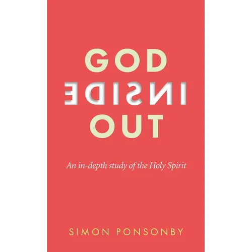 God Inside Out: An In-Depth Study of the Holy Spirit - Paperback