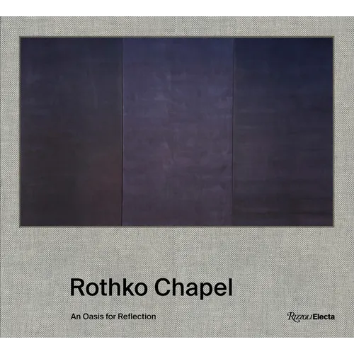 Rothko Chapel: An Oasis for Reflection - Hardcover