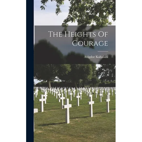 The Heights Of Courage - Hardcover