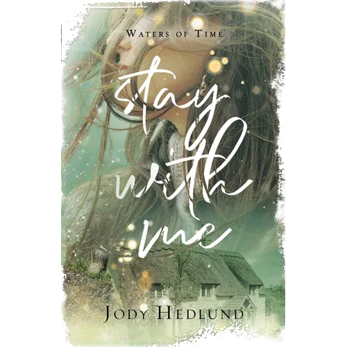 Stay With Me: A Waters of Time Novel - Paperback