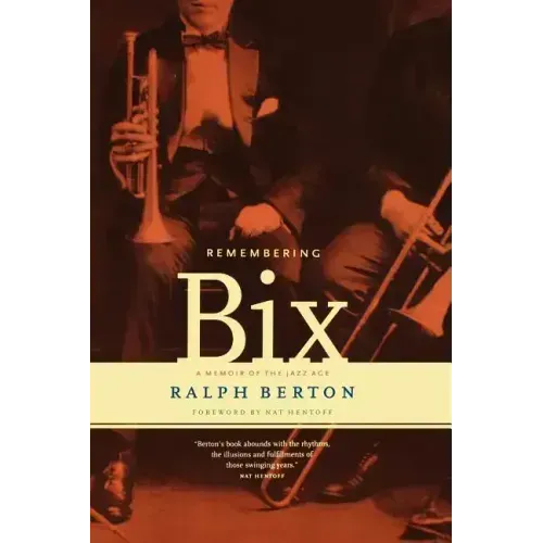 Remembering Bix: A Memoir of the Jazz Age - Paperback