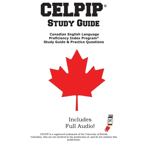 CELPIP Study Guide: Canadian English Language Proficiency Index Program(R) Study Guide & Practice Questions - Paperback