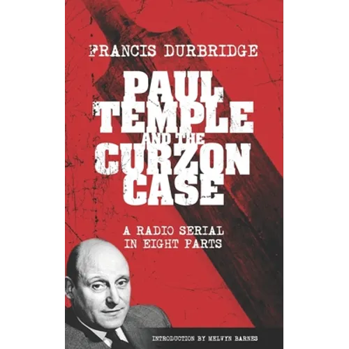 Paul Temple and the Curzon Case (Scripts of the radio serial) - Paperback
