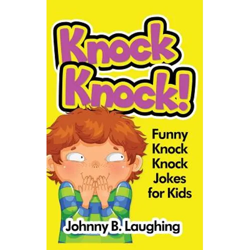 Knock Knock!: Funny Knock Knock Jokes for Kids - Paperback