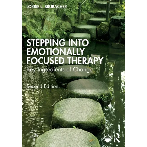 Stepping into Emotionally Focused Therapy: Key Ingredients of Change - Paperback