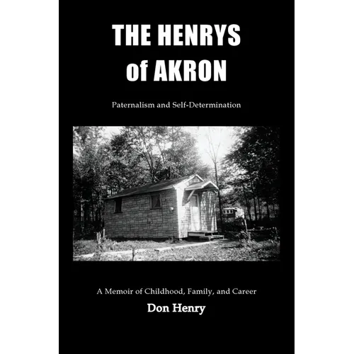 The Henrys of Akron: Paternalism and Self-Determination - Paperback