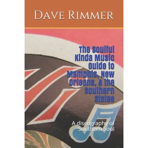 The Soulful Kinda Music Guide to Memphis, New Orleans, & the Southern States - Paperback