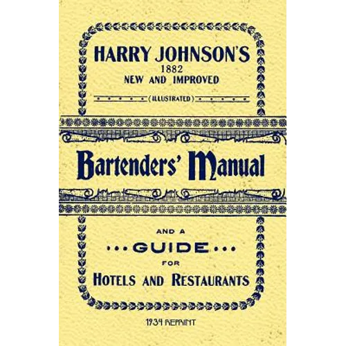 Harry Johnson's Bartenders Manual 1934 Reprint - Paperback