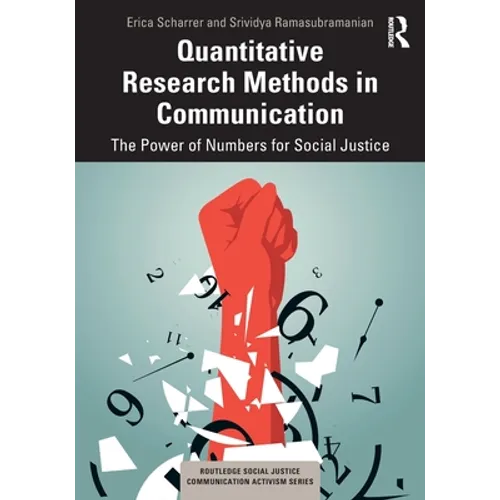 Quantitative Research Methods in Communication: The Power of Numbers for Social Justice - Paperback