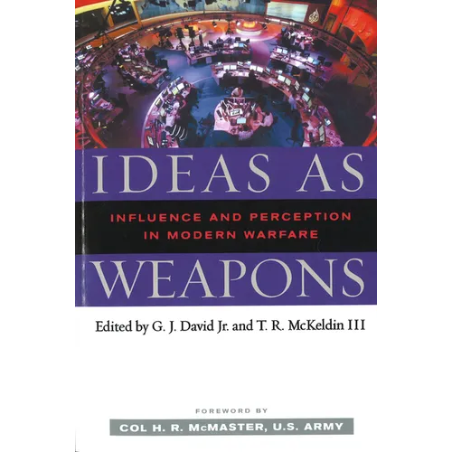 Ideas as Weapons: Influence and Perception in Modern Warfare - Paperback