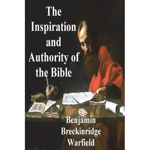 The Inspiration and Authority of the Bible - Paperback