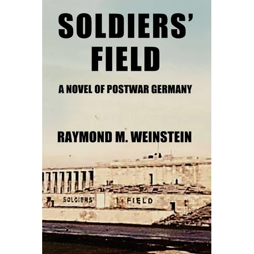 Soldiers' Field: A Novel of Postwar Germany - Paperback