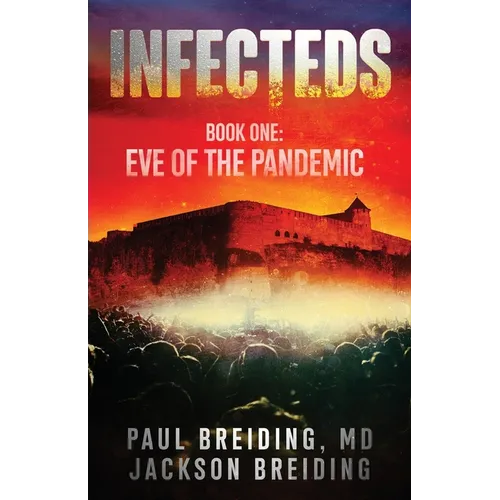 Infecteds: Book One: Eve of the Pandemic - Paperback