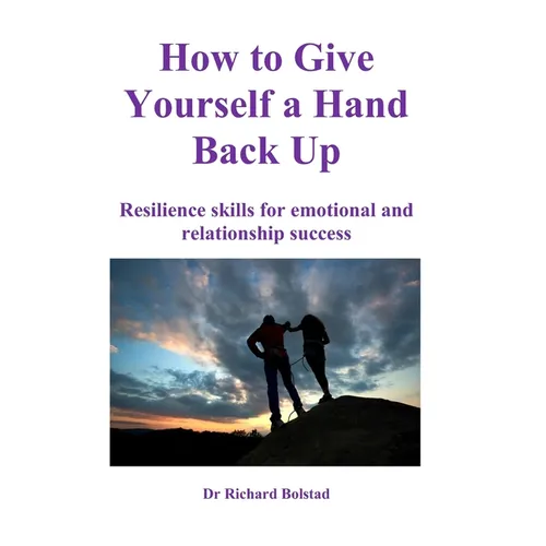 How To Give Yourself a Hand Back Up: Resilience skills for emotional and relationship success - Paperback
