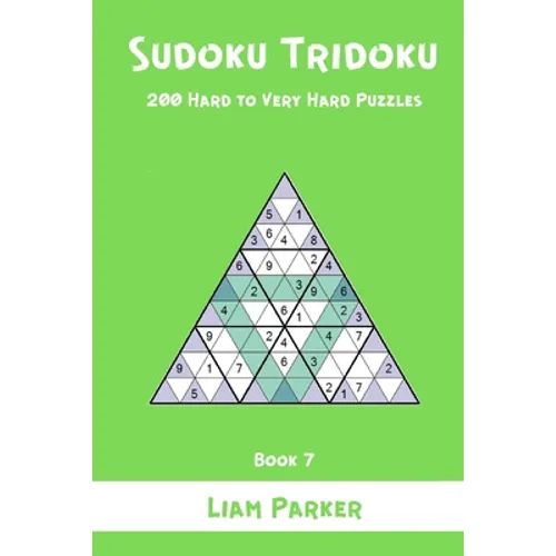 Sudoku Tridoku - 200 Hard to Very Hard Puzzles (Book 7) - Paperback