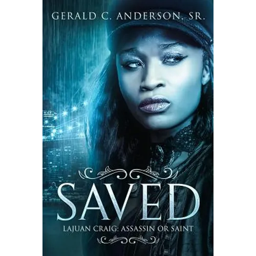 Saved: LaJuan Craig - Assassin or Saint? - Paperback