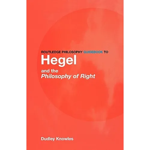 Routledge Philosophy Guidebook to Hegel and the Philosophy of Right - Paperback