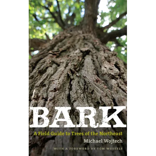 Bark: A Field Guide to Trees of the Northeast - Paperback