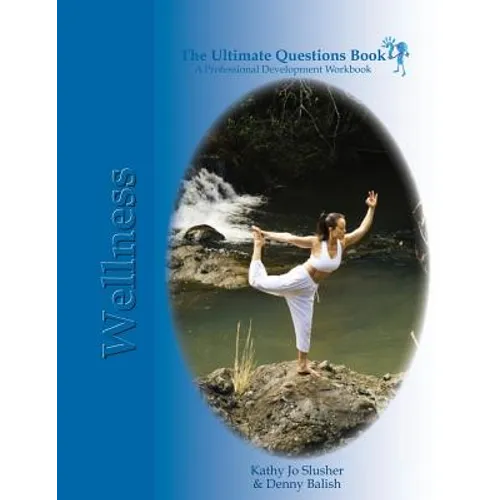 The Ultimate Questions Book - Wellness: A Coach's Guide to Unlock Client Potential - Paperback