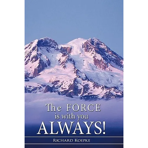 The Force is With You Always! - Paperback