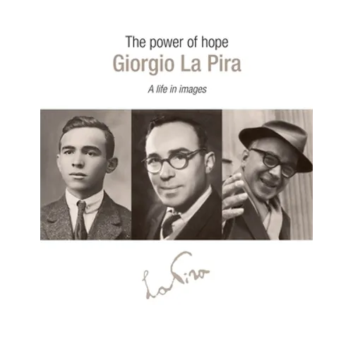 The Power of Hope: Giorgia la Pira: A Life in Images - Paperback