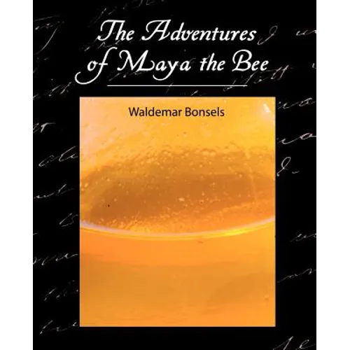 The Adventures of Maya the Bee - Paperback