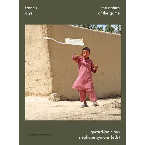 Francis Alÿs. the Nature of the Game - Paperback