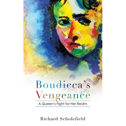 Boudicca's Vengeance: A Queen's Fight for Her Realm - Paperback