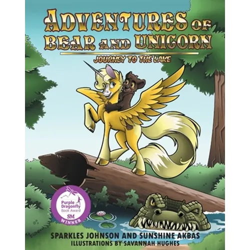 Adventures of Bear and Unicorn: Journey to the Lake - Paperback