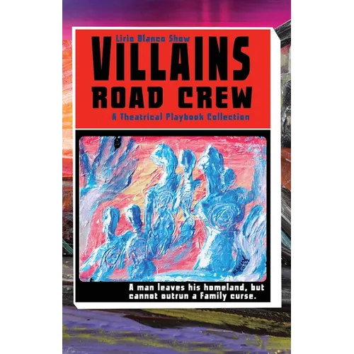 Villains Road Crew: A Theatrical Playbook Collection - Paperback