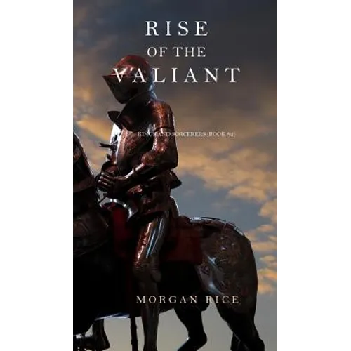 Rise of the Valiant (Kings and Sorcerers--Book 2) - Hardcover