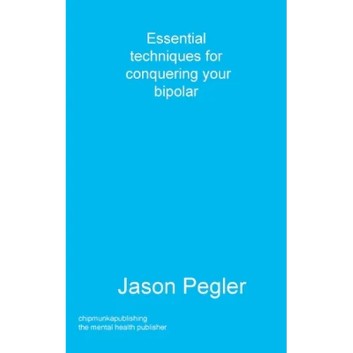 Essential techniques for conquering your bipolar - Paperback