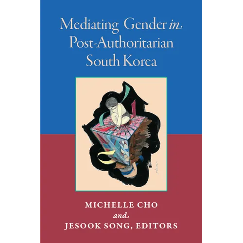 Mediating Gender in Post-Authoritarian South Korea - Hardcover