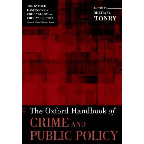 The Oxford Handbook of Crime and Public Policy - Paperback