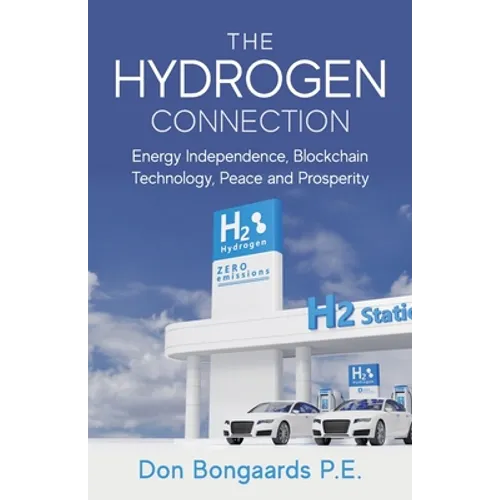 The Hydrogen Connection: Energy Independence, Blockchain Technology, Peace and Prosperity - Paperback