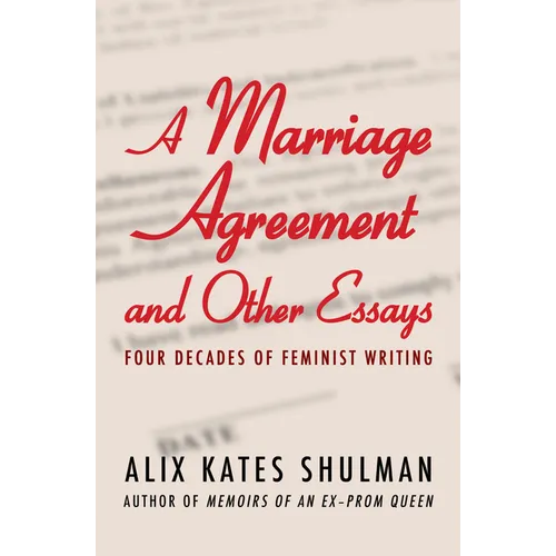 A Marriage Agreement and Other Essays: Four Decades of Feminist Writing - Paperback