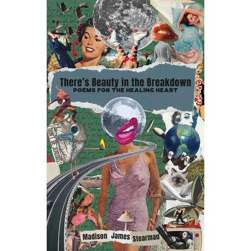 There's Beauty in the Breakdown: Poems for the Healing Heart - Hardcover