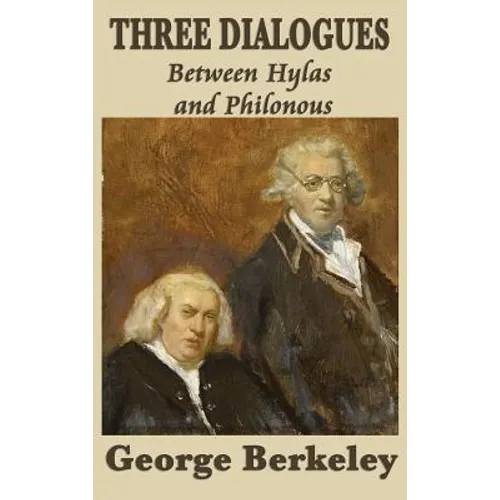 Three Dialogues Between Hylas and Philonous - Hardcover