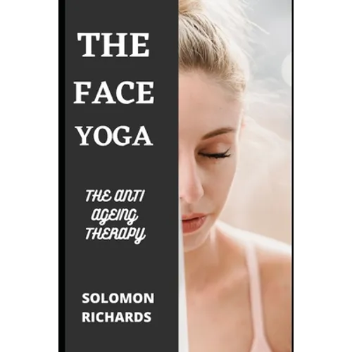 Face Yoga: The Anti Ageing Therapy - Paperback