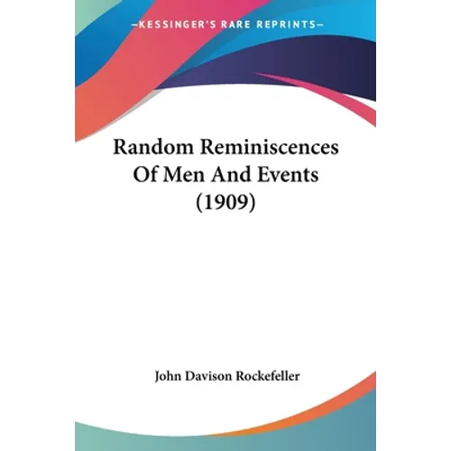 Random Reminiscences Of Men And Events (1909) - Paperback