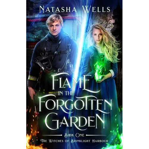 Flame in the Forgotten Garden: Sawyer and Charlotte's story - Paperback