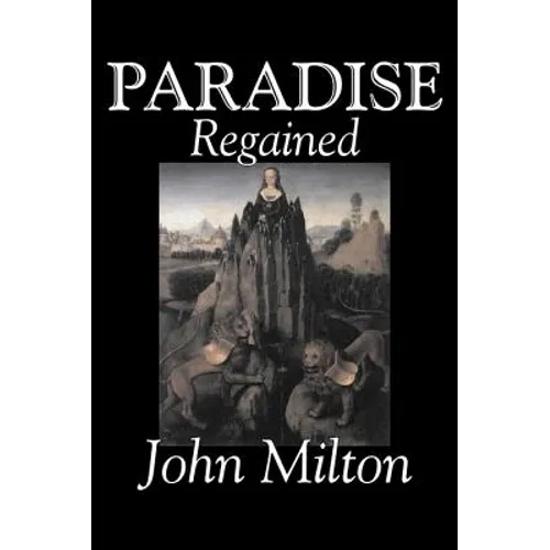 Paradise Regained by John Milton, Poetry, Classics, Literary Collections - Hardcover