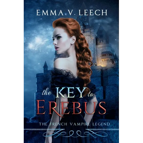 The Key to Erebus: Les Corbeaux: The French Vampire Legend Book 1 - Paperback