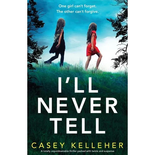 I'll Never Tell: A totally unputdownable thriller packed with twists and suspense - Paperback