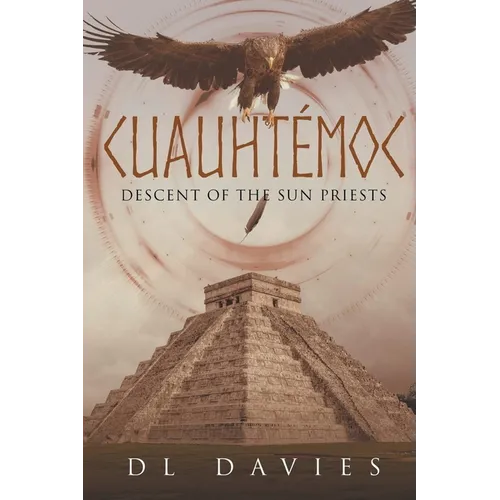 Cuauhtémoc: Descent of the Sun Priests - Paperback